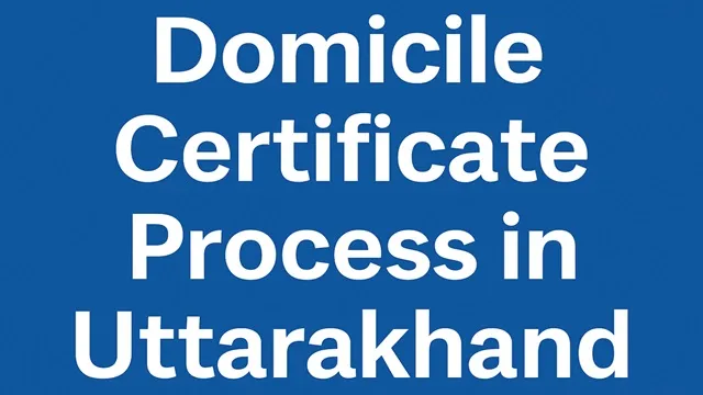  Domicile Certificate Process in Uttarakhand
